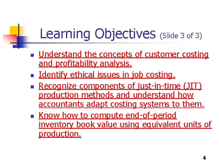 Learning Objectives n n (Slide 3 of 3) Understand the concepts of customer costing