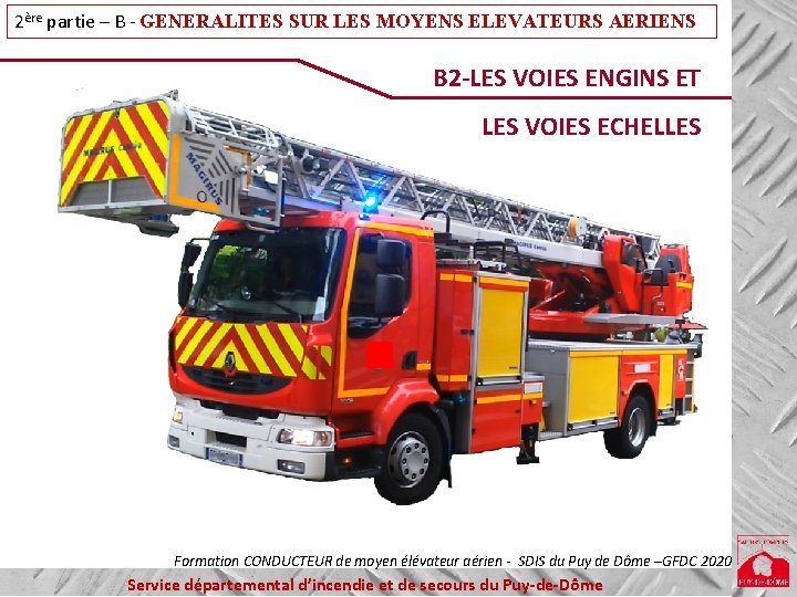 2ère partie – B - GENERALITES SUR LES MOYENS ELEVATEURS AERIENS B 2 -LES