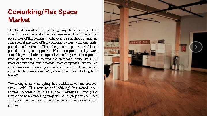 Coworking/Flex Space Market The foundation of most coworking projects is the concept of creating