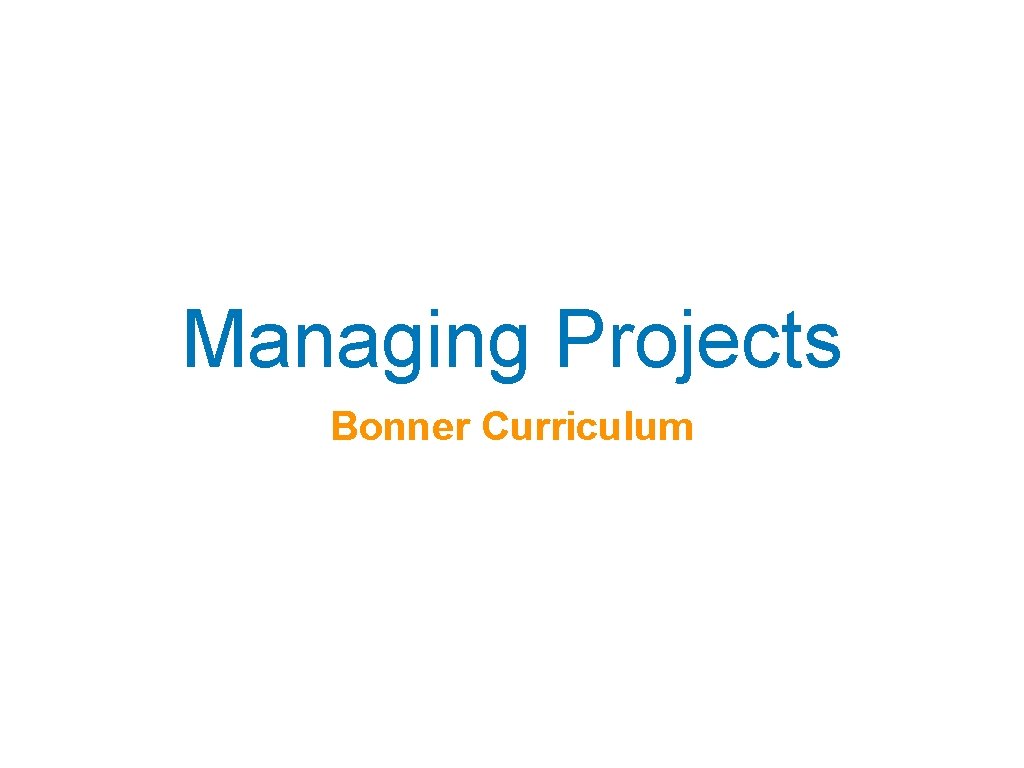 Managing Projects Bonner Curriculum 