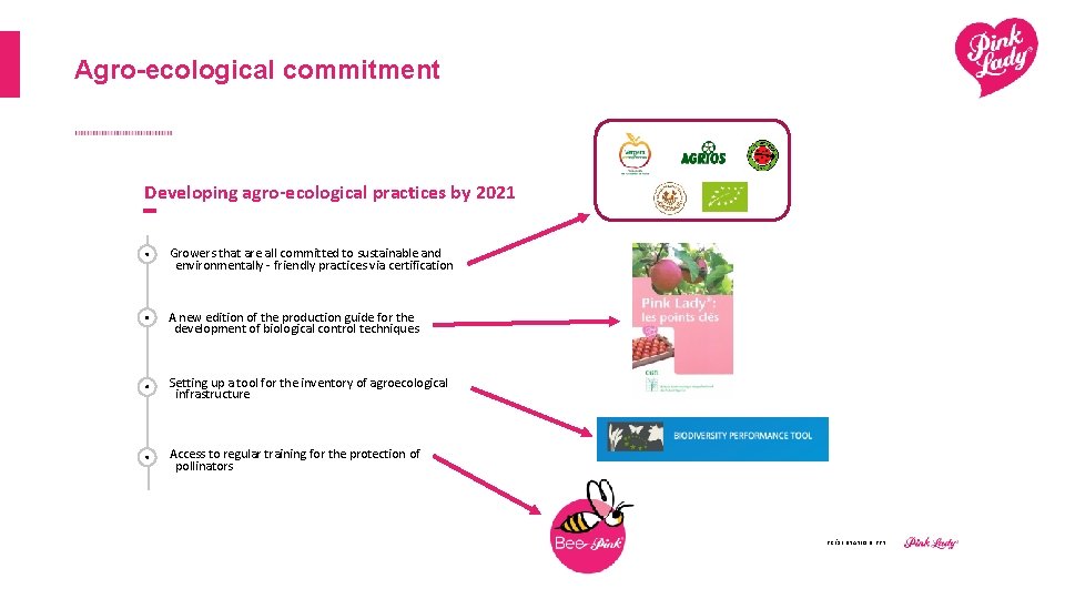 Agro-ecological commitment Developing agro-ecological practices by 2021 Growers that are all committed to sustainable