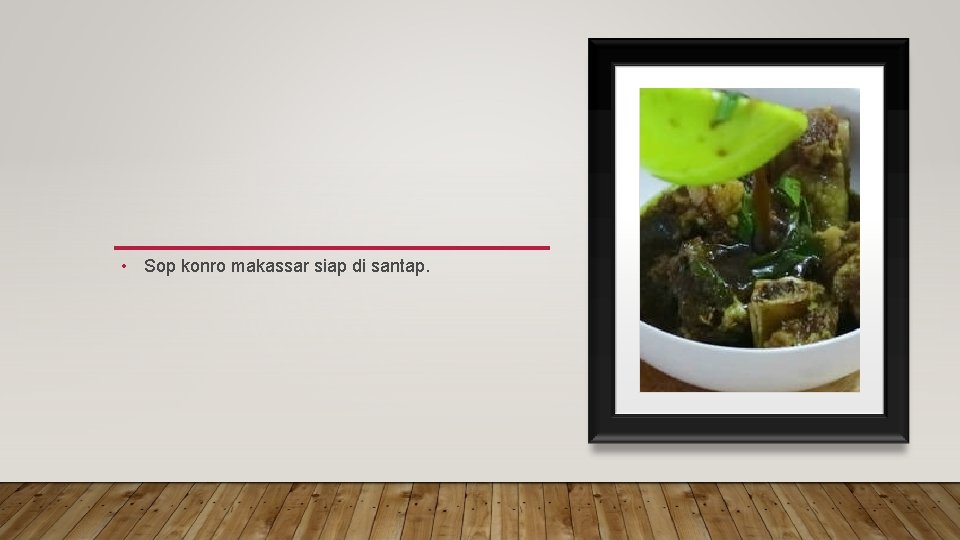  • Sop konro makassar siap di santap. 