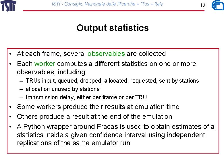 ISTI - Consiglio Nazionale delle Ricerche – Pisa – Italy 12 Output statistics •