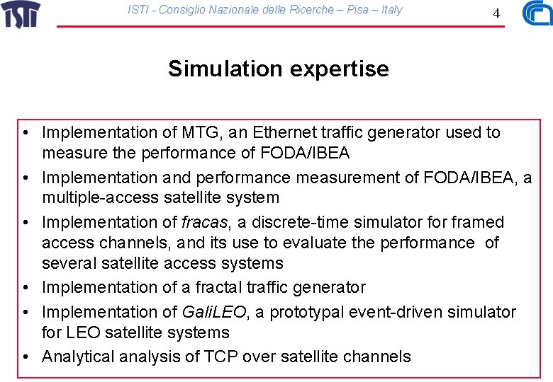 ISTI - Consiglio Nazionale delle Ricerche – Pisa – Italy 4 Simulation expertise •
