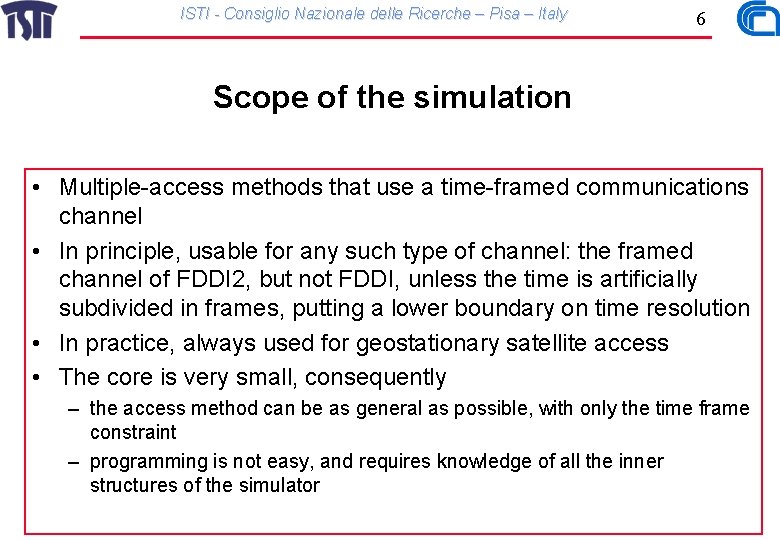 ISTI - Consiglio Nazionale delle Ricerche – Pisa – Italy 6 Scope of the