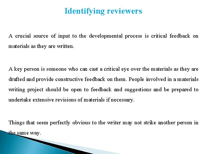 Identifying reviewers A crucial source of input to the developmental process is critical feedback