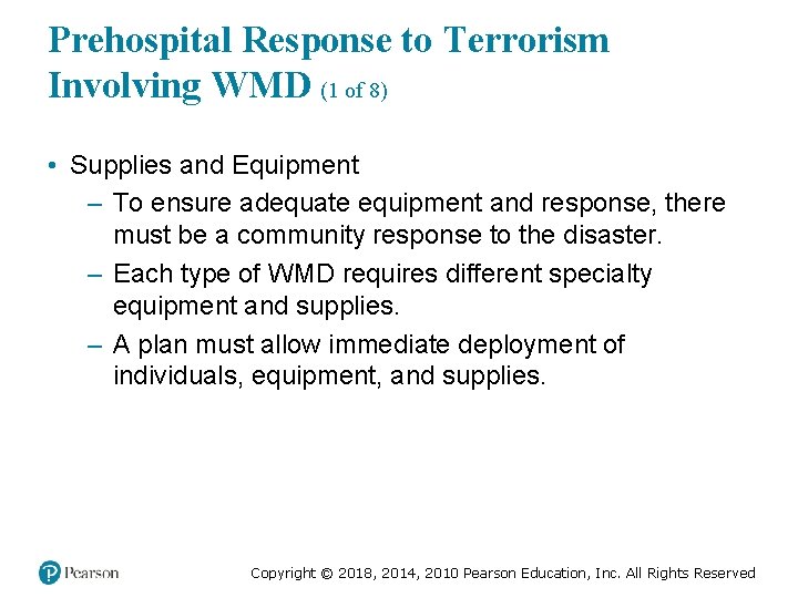 Prehospital Response to Terrorism Involving WMD (1 of 8) • Supplies and Equipment –