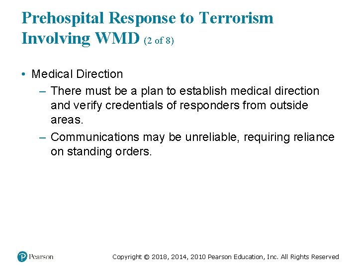 Prehospital Response to Terrorism Involving WMD (2 of 8) • Medical Direction – There