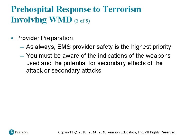 Prehospital Response to Terrorism Involving WMD (3 of 8) • Provider Preparation – As