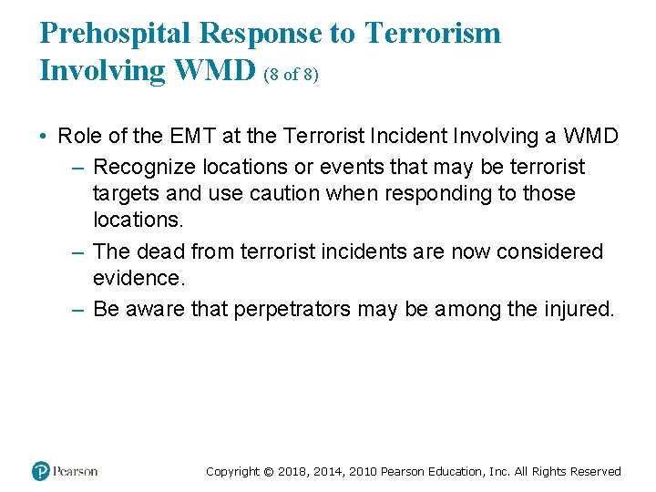 Prehospital Response to Terrorism Involving WMD (8 of 8) • Role of the EMT