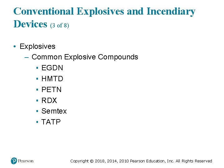 Conventional Explosives and Incendiary Devices (3 of 8) • Explosives – Common Explosive Compounds