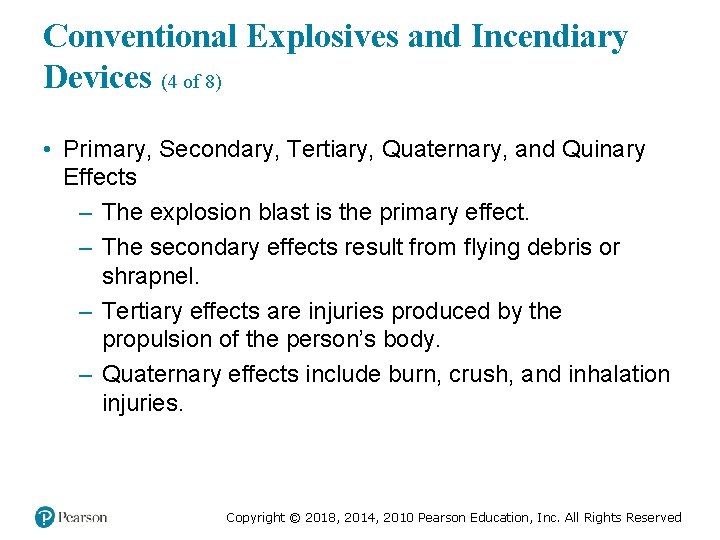 Conventional Explosives and Incendiary Devices (4 of 8) • Primary, Secondary, Tertiary, Quaternary, and