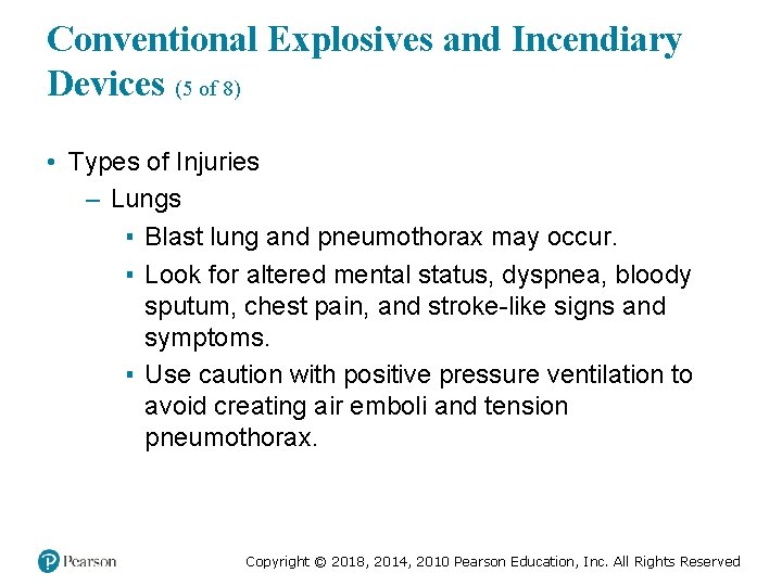Conventional Explosives and Incendiary Devices (5 of 8) • Types of Injuries – Lungs