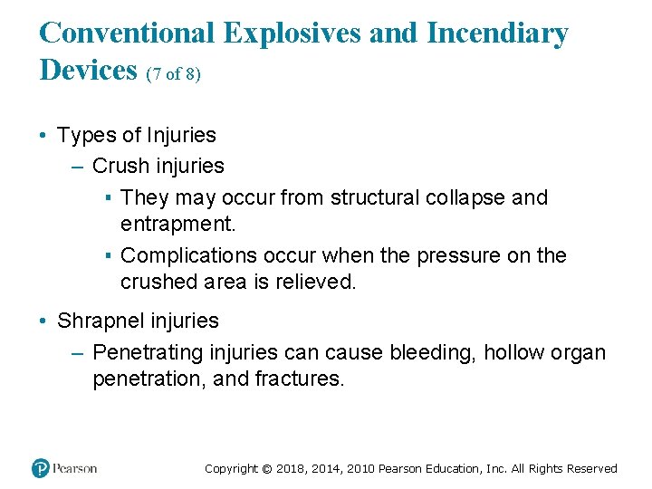 Conventional Explosives and Incendiary Devices (7 of 8) • Types of Injuries – Crush