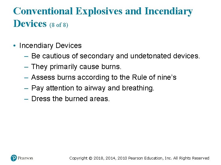 Conventional Explosives and Incendiary Devices (8 of 8) • Incendiary Devices – Be cautious