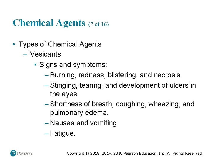 Chemical Agents (7 of 16) • Types of Chemical Agents – Vesicants ▪ Signs