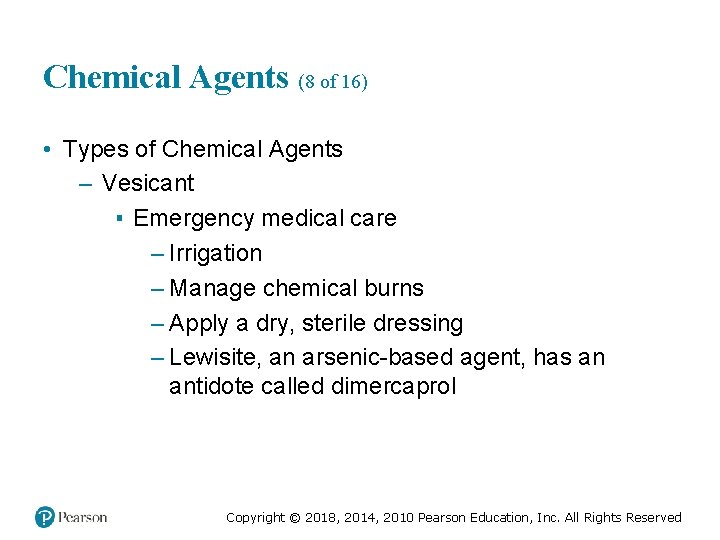 Chemical Agents (8 of 16) • Types of Chemical Agents – Vesicant ▪ Emergency