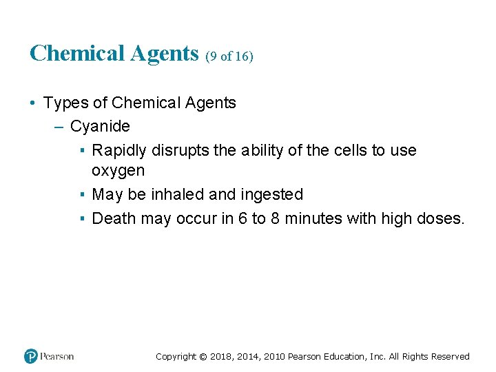 Chemical Agents (9 of 16) • Types of Chemical Agents – Cyanide ▪ Rapidly