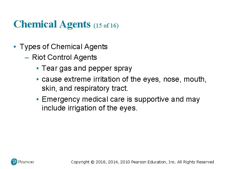 Chemical Agents (15 of 16) • Types of Chemical Agents – Riot Control Agents