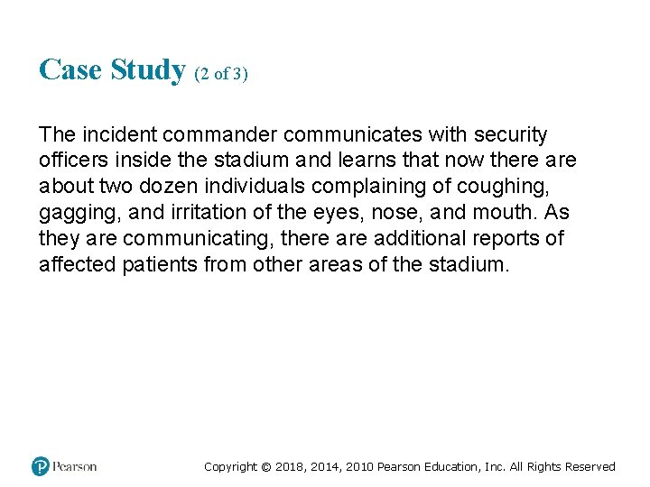 Case Study (2 of 3) The incident commander communicates with security officers inside the