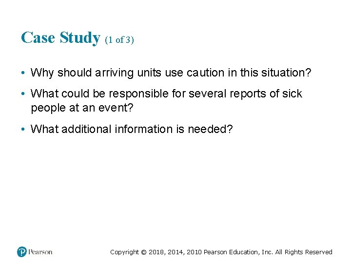 Case Study (1 of 3) • Why should arriving units use caution in this