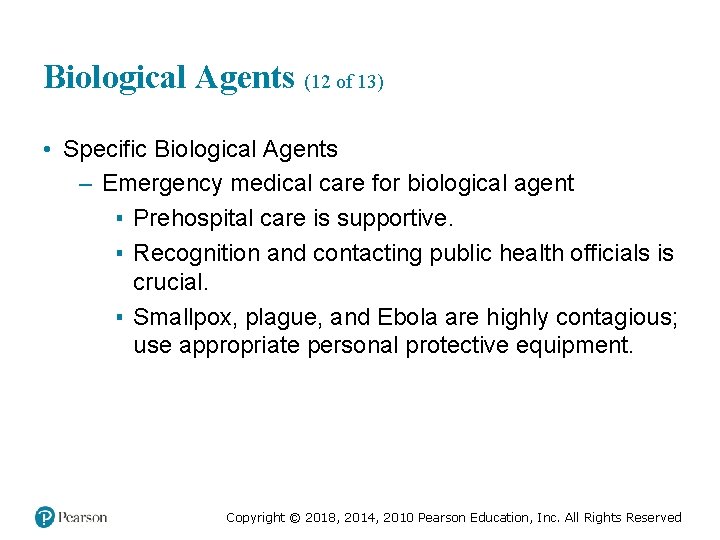 Biological Agents (12 of 13) • Specific Biological Agents – Emergency medical care for