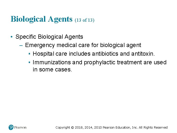 Biological Agents (13 of 13) • Specific Biological Agents – Emergency medical care for