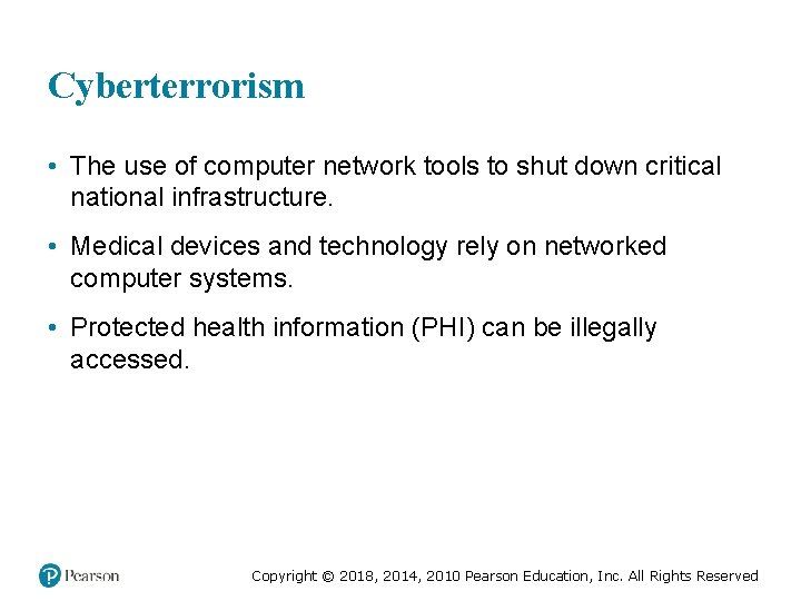 Cyberterrorism • The use of computer network tools to shut down critical national infrastructure.