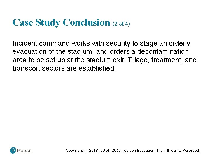Case Study Conclusion (2 of 4) Incident command works with security to stage an