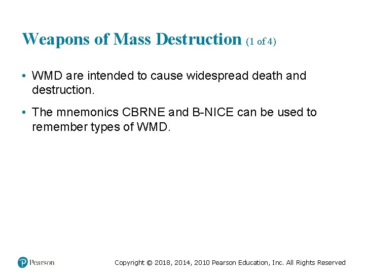 Weapons of Mass Destruction (1 of 4) • WMD are intended to cause widespread