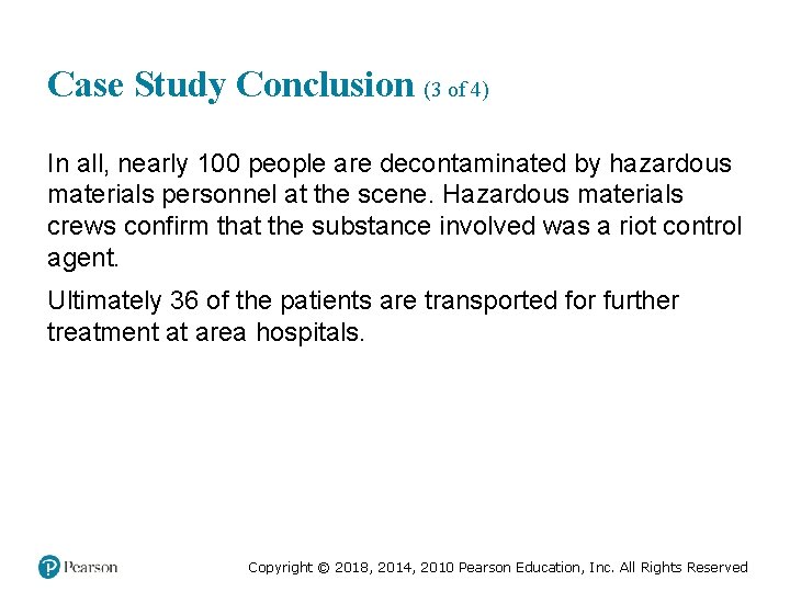 Case Study Conclusion (3 of 4) In all, nearly 100 people are decontaminated by