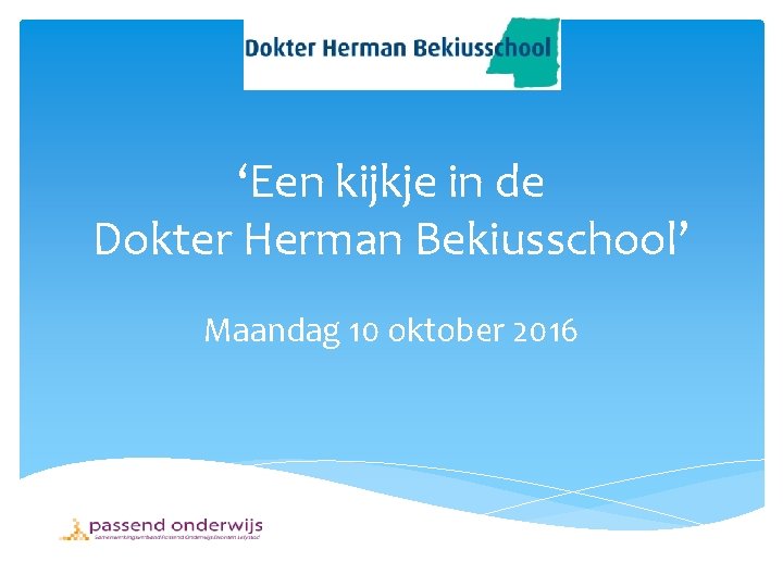 ‘Een kijkje in de Dokter Herman Bekiusschool’ Maandag 10 oktober 2016 