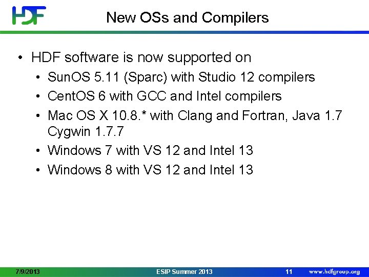 New OSs and Compilers • HDF software is now supported on • Sun. OS