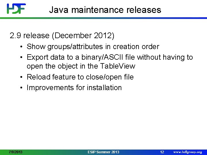 Java maintenance releases 2. 9 release (December 2012) • Show groups/attributes in creation order