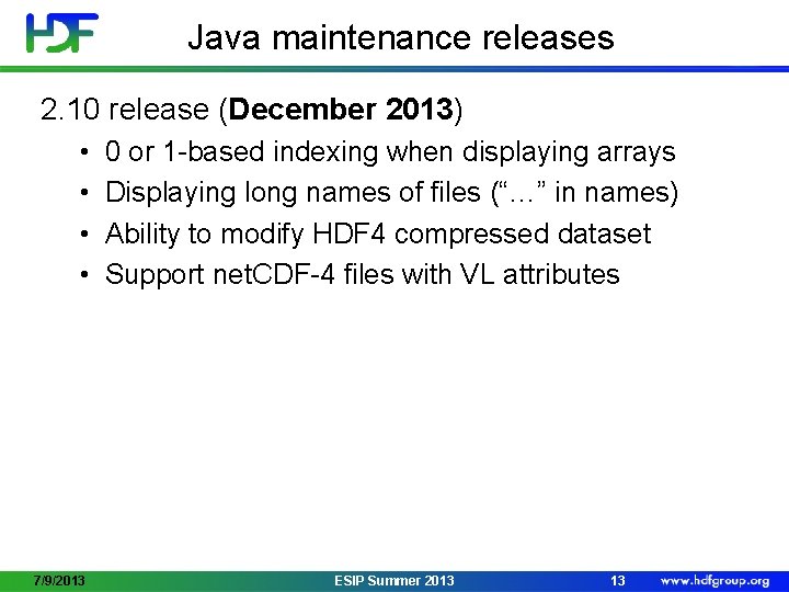 Java maintenance releases 2. 10 release (December 2013) • • 7/9/2013 0 or 1