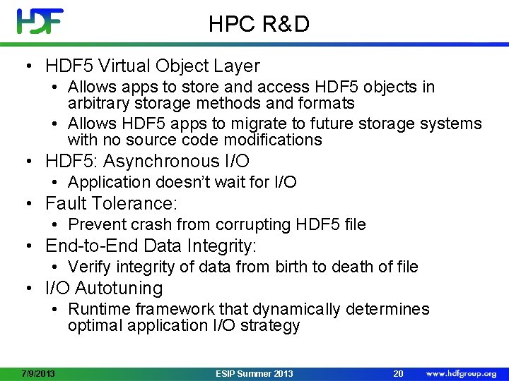 HPC R&D • HDF 5 Virtual Object Layer • Allows apps to store and