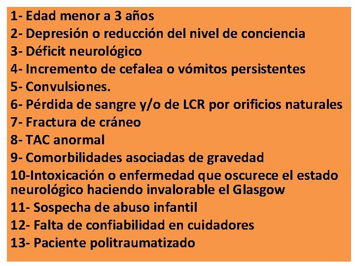 1 - Edad menor a 3 años 2 - Depresión o reducción del nivel