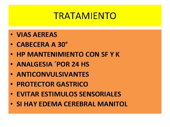 TRATAMIENTO • • VIAS AEREAS CABECERA A 30° HP MANTENIMIENTO CON SF Y K