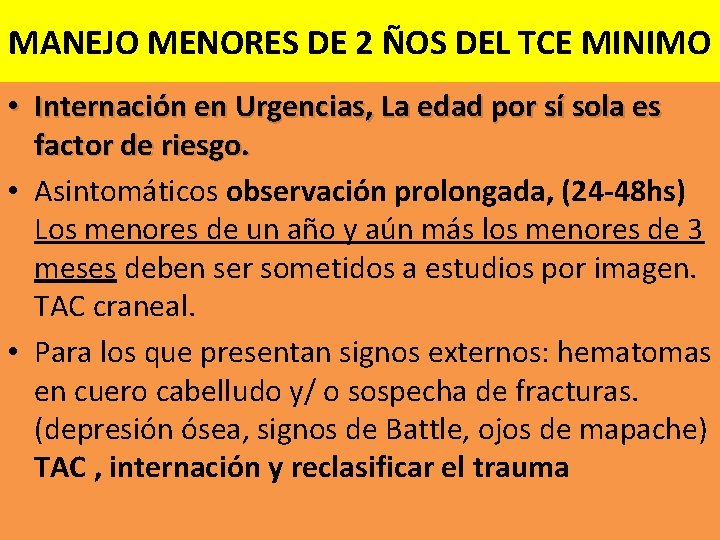 MANEJO MENORES DE 2 ÑOS DEL TCE MINIMO • Internación en Urgencias, La edad