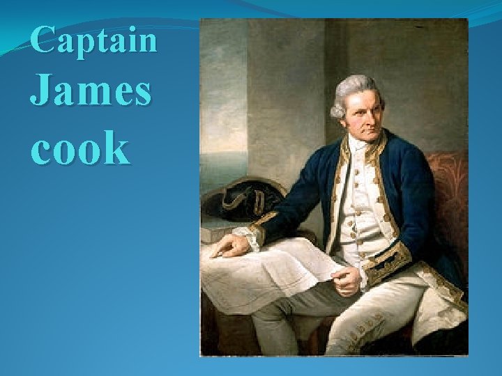 Captain James cook 