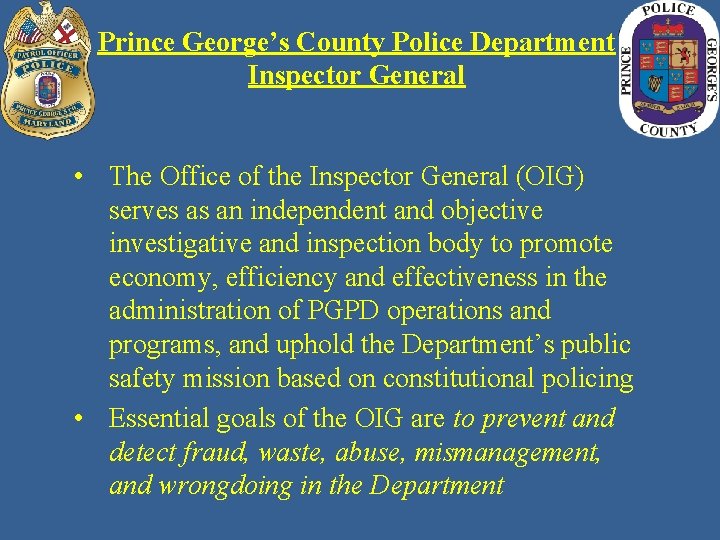 Prince George’s County Police Department Inspector General • The Office of the Inspector General