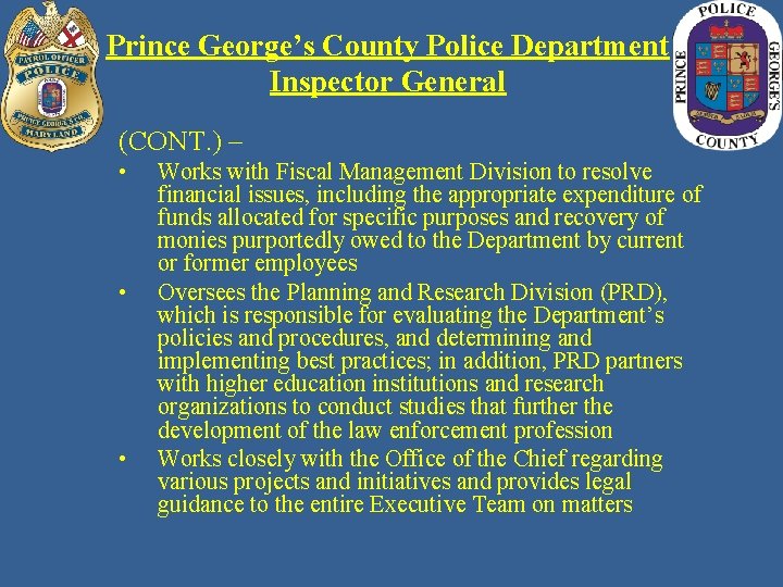 Prince George’s County Police Department Inspector General • (CONT. ) – • • •