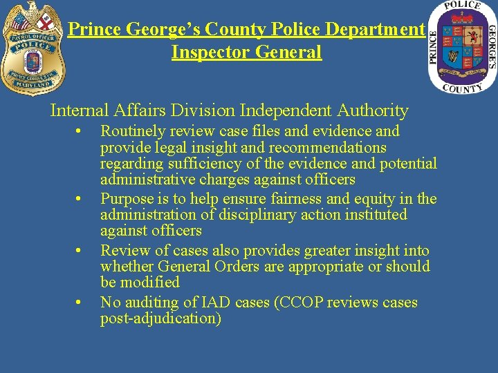 Prince George’s County Police Department Inspector General Internal Affairs Division Independent Authority • •