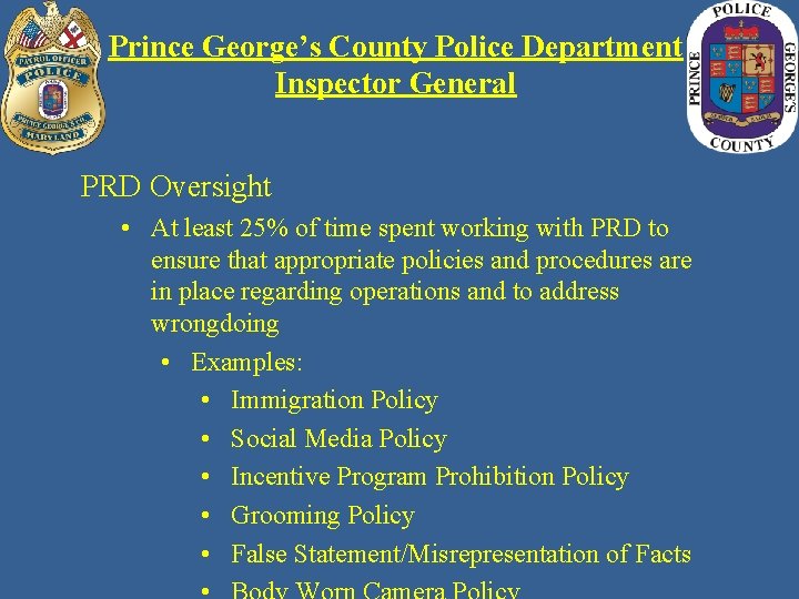 Prince George’s County Police Department Inspector General PRD Oversight • At least 25% of