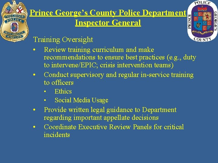 Prince George’s County Police Department Inspector General • Training Oversight • • Review training