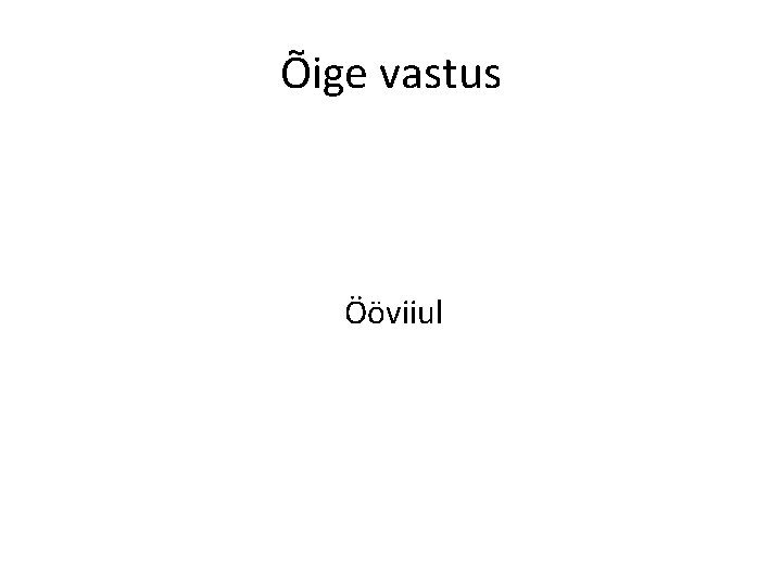 Õige vastus Ööviiul 