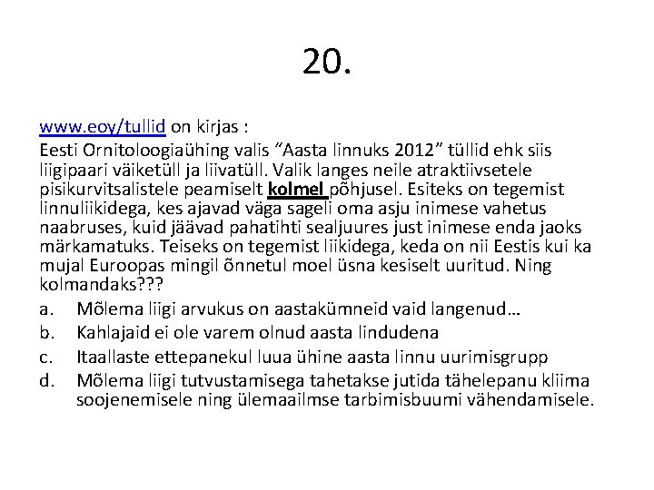 20. www. eoy/tullid on kirjas : Eesti Ornitoloogiaühing valis “Aasta linnuks 2012” tüllid ehk