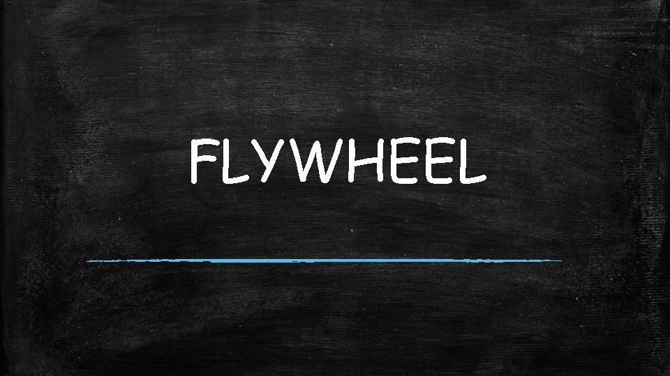 FLYWHEEL 