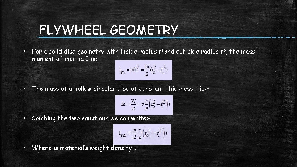 FLYWHEEL GEOMETRY • For a solid disc geometry with inside radius ri and out