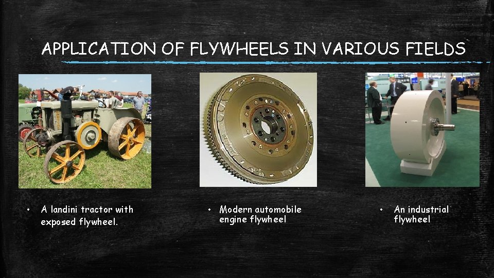 APPLICATION OF FLYWHEELS IN VARIOUS FIELDS • A landini tractor with exposed flywheel. •